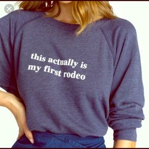 WILDFOX ACTUALLY MY FIRST RODEO SWEATSHIRT NWT!